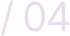 04